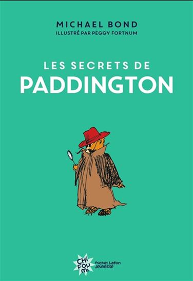 Les Secrets de Paddington N. éd. - MICHAEL BOND - PEGGY FORTNUM