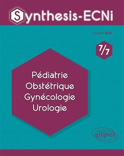 Synthesis-ECNi - 7/7 - Pédiatrie Obstétrique Gynécologie Urologie - CASSEM AZRI