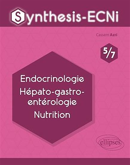 Synthesis-ECNi - 5/7 - Endocrinologie Hépato-gastro-entérologie Nutrition - CASSEM AZRI