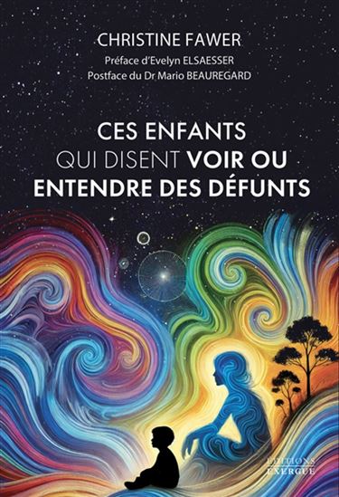 Ces enfants qui disent voir ou entendre les défunts - CHRISTINE FAWER CAPUTO & AL