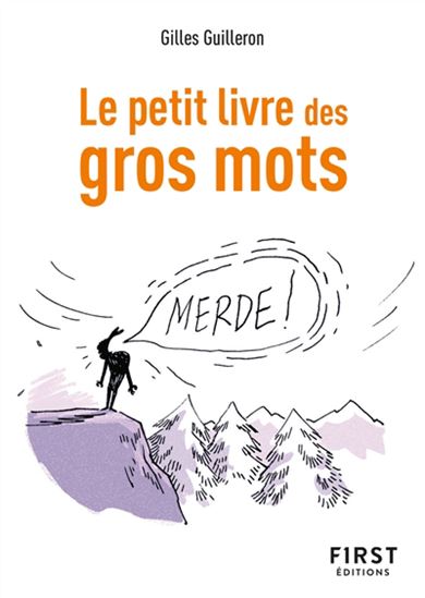 Le Petit livre des gros mots 2e éd. - GILLES GUILLERON