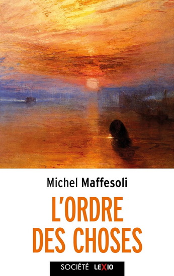 L&#39;Ordre des choses - MICHEL MAFFESOLI
