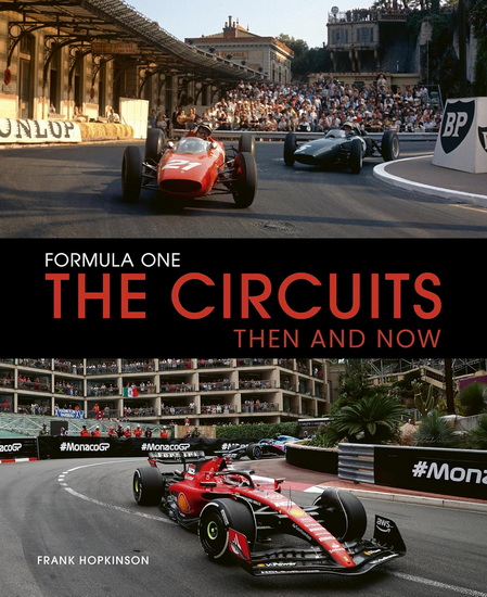 Formula One The Circuits: Then & Now - FRANK HOPKINSON