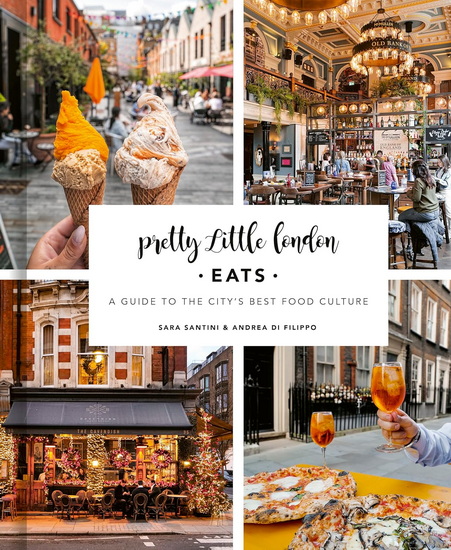 Pretty Little London: Eats - SARA SANTINI