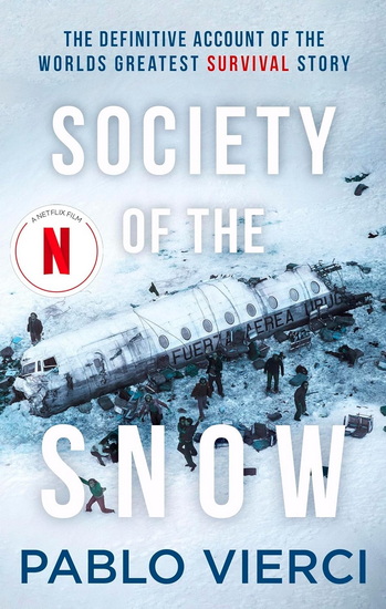 Society of the Snow: The Definitive Account of the World’s Greatest Survival Story - PABLO VIERCI