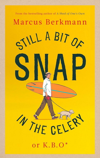 Still a Bit of Snap in the Celery - MARCUS BERKMANN