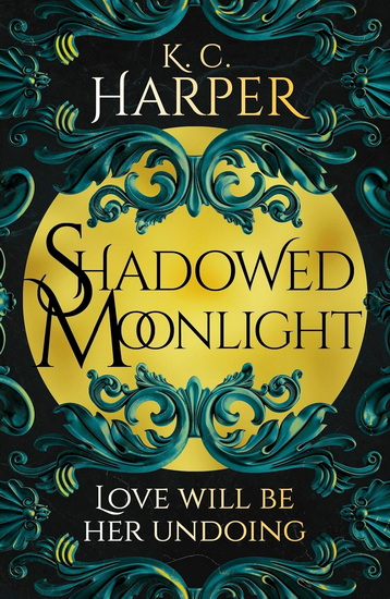Shadowed Moonlight: The deliciously HOT urban romantasy featuring fake-dating! - KC HARPER