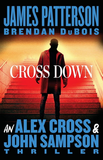Cross Down - JAMES PATTERSON - BRENDAN DUBOIS