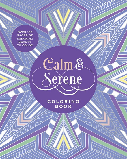 Calm & Serene Coloring Book: Over 100 Pages of Inspiring Beauty to Color with Beautiful Sprayed Edges - COLLECTIF