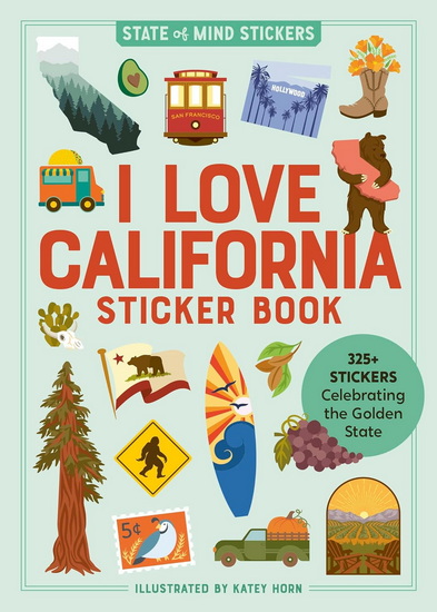 I Love California Sticker Book: 325+ Stickers Celebrating the Golden State - COLLECTIF