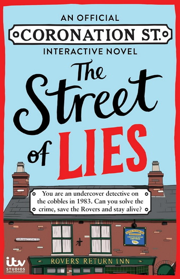 Street of Lies: An Official Coronation Street Interactive Novel - COLLECTIF