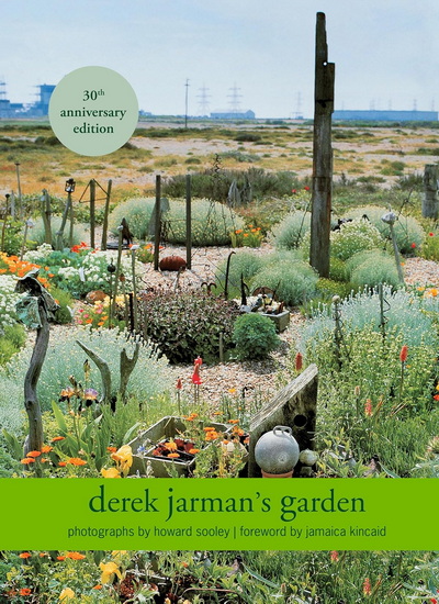 Derek Jarman’s Garden: 30th Anniversary Edition - DEREK JARMAN - HOWARD SOOLEY