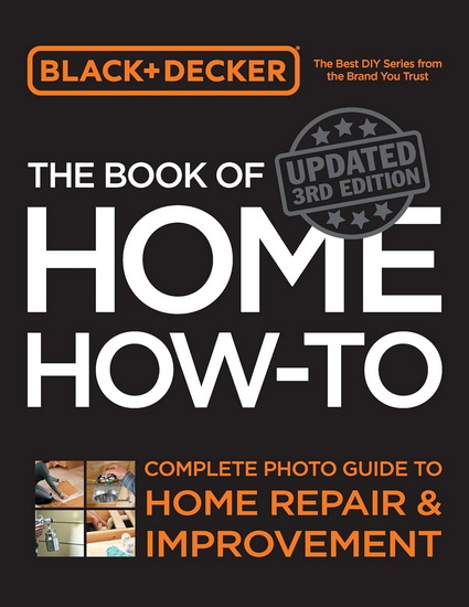 Black & Decker The Book of Home How-to, Updated 3rd Edition - COLLECTIF