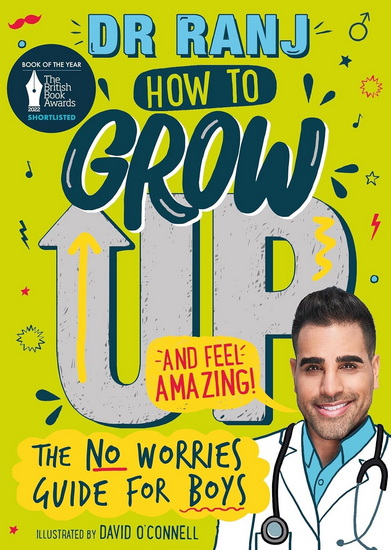 How to Grow Up and Feel Amazing!: The No-Worries Guide for Boys - DR RANJ