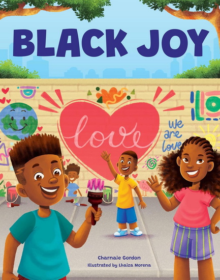 Black Joy: Love Yourself, Love Your Culture - CHARNAIE GORDON