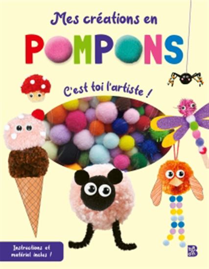 Mes créations en pompons : c'est toi l'artiste ! - COLLECTIF