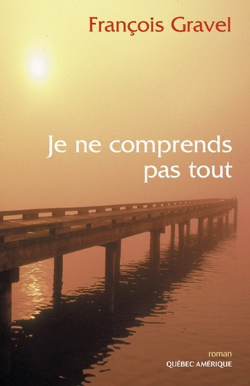 Je ne comprends pas tout - FRANCOIS GRAVEL