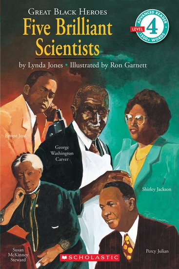 Great Black Heroes: Five Brilliant Scientists - LYNDA JONES - RON GARNETT
