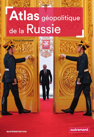 Atlas géopolitique de la Russie N. éd. - PASCAL MARCHAND