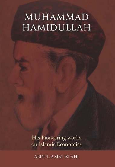 Muhammad Hamidullah: Approaches and Explorations - AZIM ABDUL ISLAHI