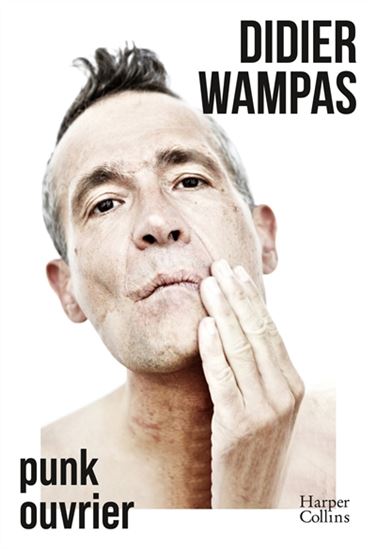 Punk ouvrier - DIDIER WAMPAS