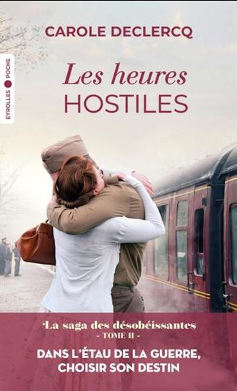 La Saga des désobéissantes T.02 Les heures hostiles - CAROLE DECLERCQ