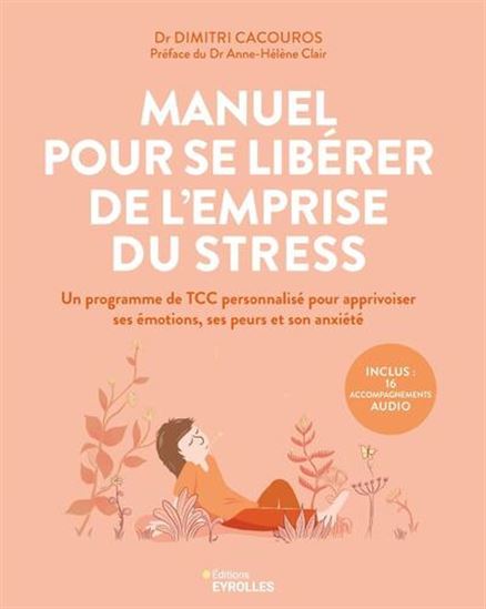 Manuel pour se libérer de l&#39;emprise du stress - DIMITRI CACOUROS