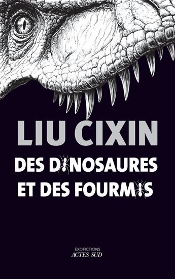 Des dinosaures et des fourmis - CIXIN LIU