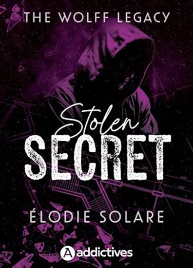 The Wolff Legacy. Stolen Secret - ELODIE SOLARE