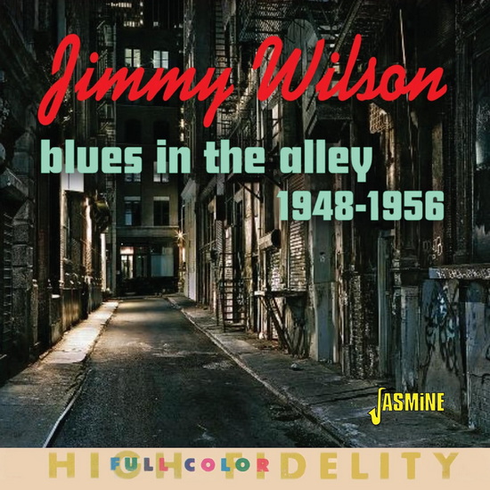 Blues In The Alley : Selected Singles 1948-1956 - JIMMY WILSON