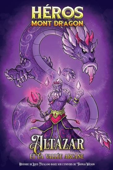 Altazar et la Vallée Arcane #06 - LOUIS PATALANO - THOMAS WILSON