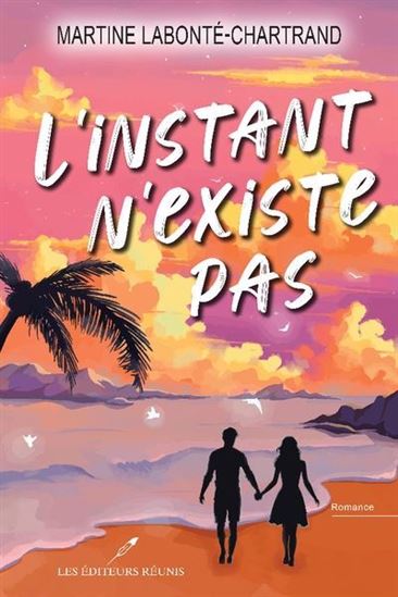 L&#39;Instant n&#39;existe pas - MARTINE LABONTÉ-CHARTRAND