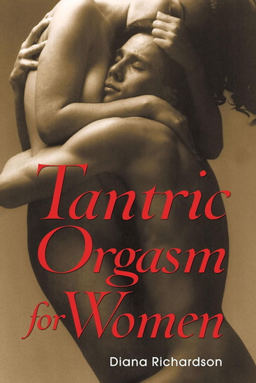 Tantric Orgasm for Women - DIANA RICHARDSON