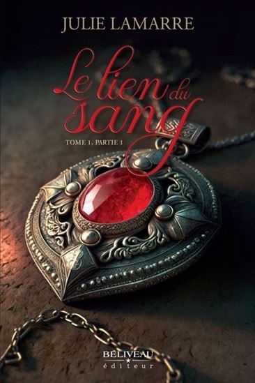 Le Lien du sang T.01 Partie 1 - JULIE LAMARRE