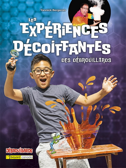 Les Expériences décoiffantes des Débrouillards - YANNICK BERGERON - JACQUES GOLDSTYN