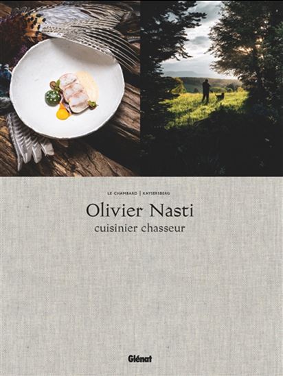 Olivier Nasti : cuisinier chasseur - OLIVIER NASTI & AL