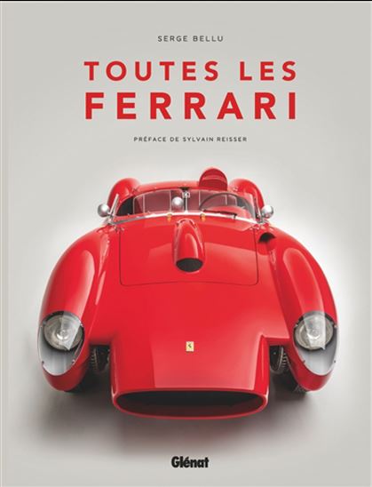 Toutes les Ferrari - SERGE BELLU