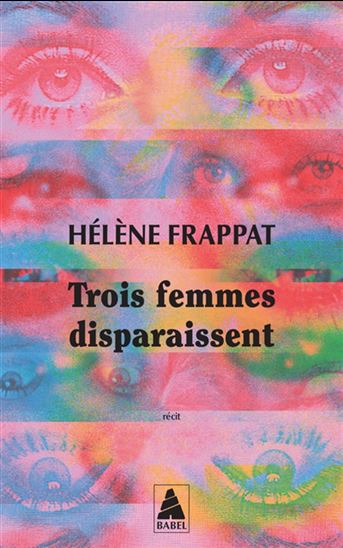 Trois femmes disparaissent - HÉLÈNE FRAPPAT