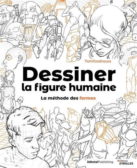Dessiner la figure humaine : la méthode des formes - TOM FOX