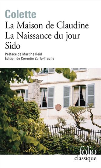 La Maison de Claudine/La naissance du jour/Sido - COLETTE