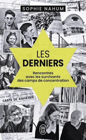 Les Derniers : rencontres avec les survivants des camps de concentration - SOPHIE NAHUM