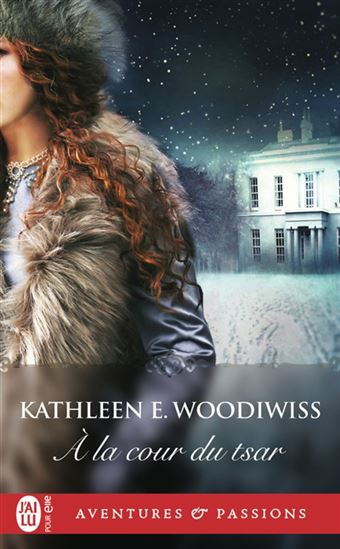 À la cour du tsar N. éd. - KATHLEEN E WOODIWISS