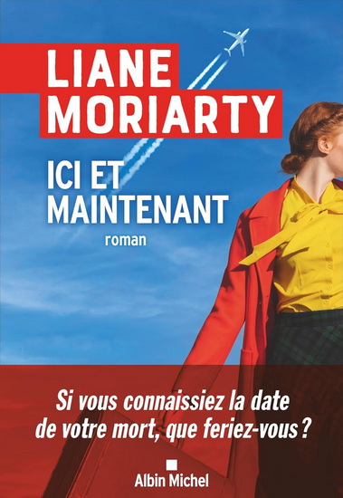 Ici et maintenant - LIANE MORIARTY