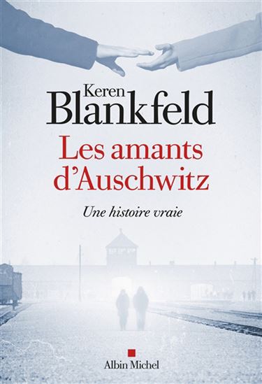 Les Amants d&#39;Auschwitz - KEREN BLANKFELD