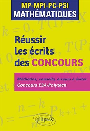 Réussir les écrits des concours. MP-MPI-PC-PSI Mathématiques - COLLECTIF