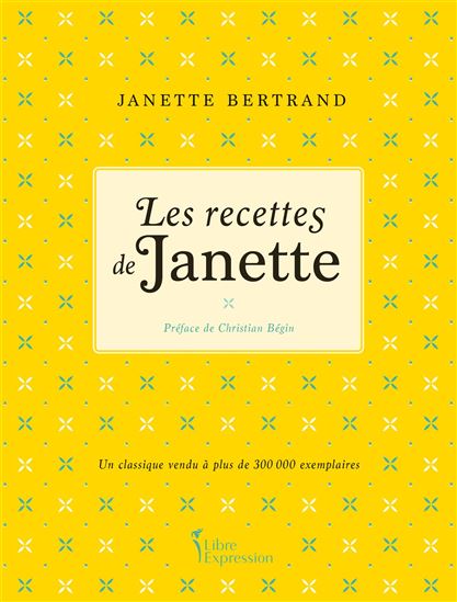 Les Recettes de Janette - JANETTE BERTRAND