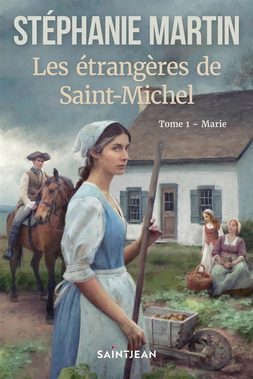 Les Étrangères de Saint-Michel T.01 Marie - STÉPHANIE MARTIN