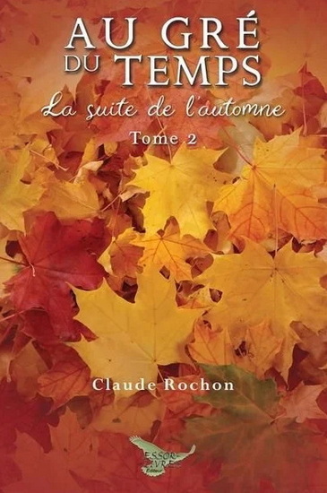 Au gré du temps T.02 La suite de l&#39;automne - CLAUDE ROCHON