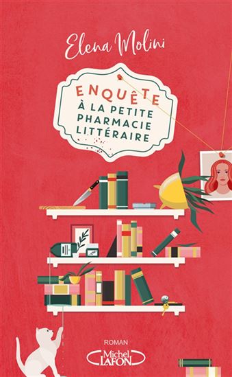 Enquête à la petite pharmacie littéraire - ELENA MOLINI