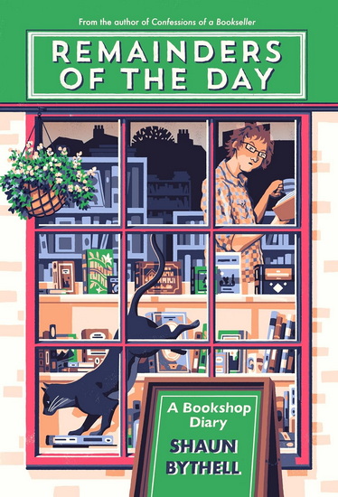 Remainders of the Day: A Bookshop Diary - SHAUN BYTHELL